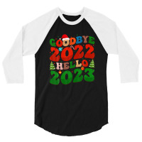 Goodbye 2022 Hello 2023 Retro Groovy Christmas New Year 2023 3/4 Sleeve Shirt | Artistshot