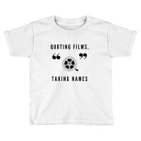 Quoting Films Toddler T-shirt | Artistshot