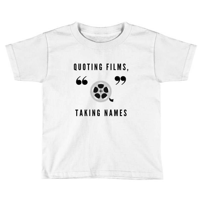 Quoting Films Toddler T-shirt by EricArthurMalgren | Artistshot