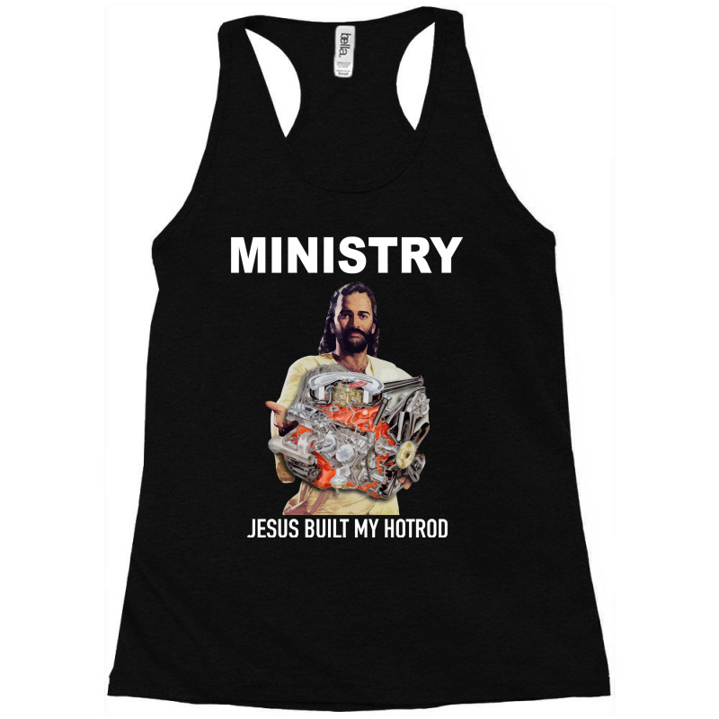 Jesus Built My Hotrod Racerback Tank by JohnDavidMay | Artistshot