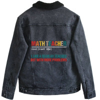 Math Teacher Like A Regular Teacher But With More Problems Unisex Sherpa-lined Denim Jacket | Artistshot