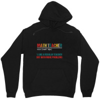 Math Teacher Like A Regular Teacher But With More Problems Unisex Hoodie | Artistshot