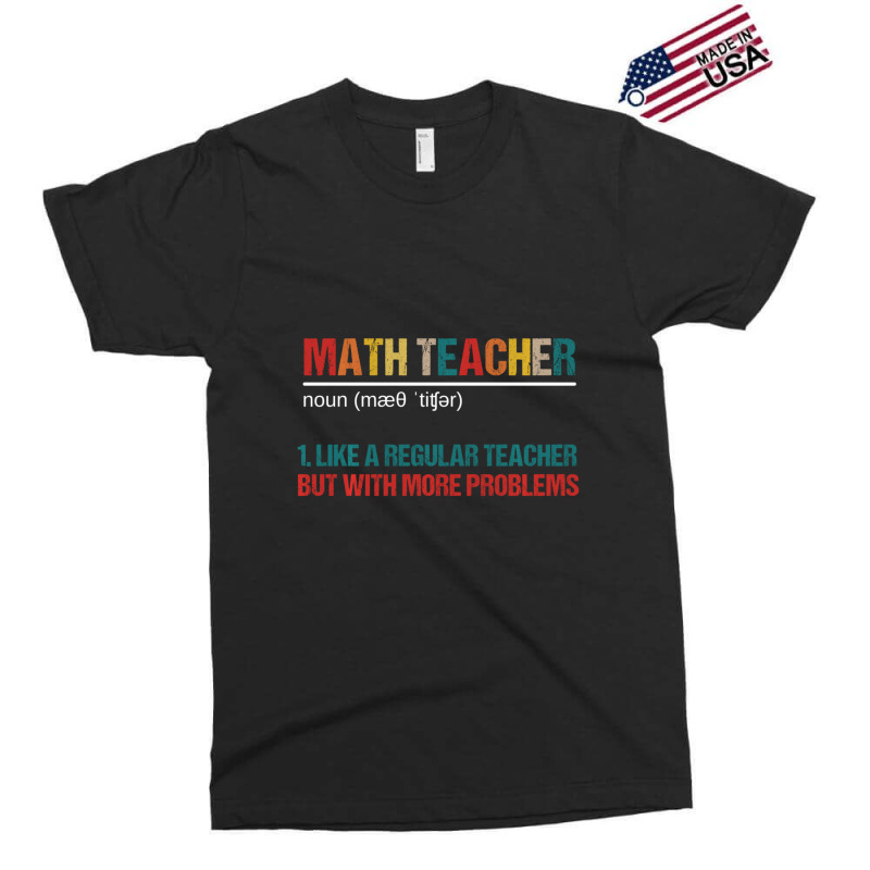 Math Teacher Like A Regular Teacher But With More Problems Exclusive T-shirt by femalesbaubles | Artistshot