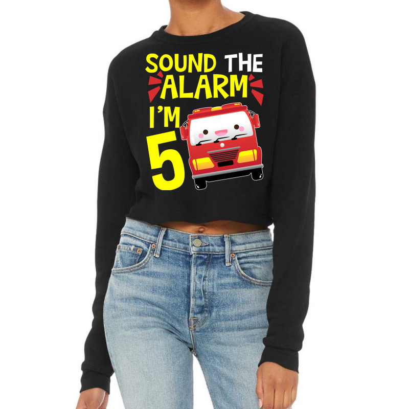 Sound The Alarm I'm 5 Firetruck Five Years Old Birthday Long Sleeve Cropped Sweater by ESTAULS | Artistshot