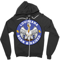 Louisiana Born Raised Louisiana Pelican State Flag Zipper Hoodie | Artistshot