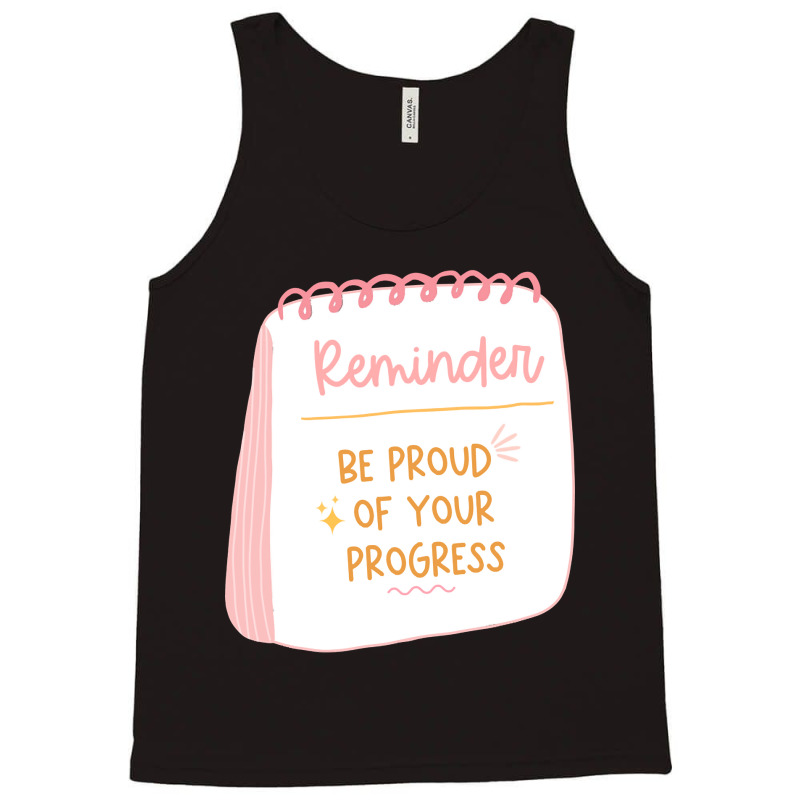 Be Proud Of Your Progress Tank Top by declangreenwood | Artistshot