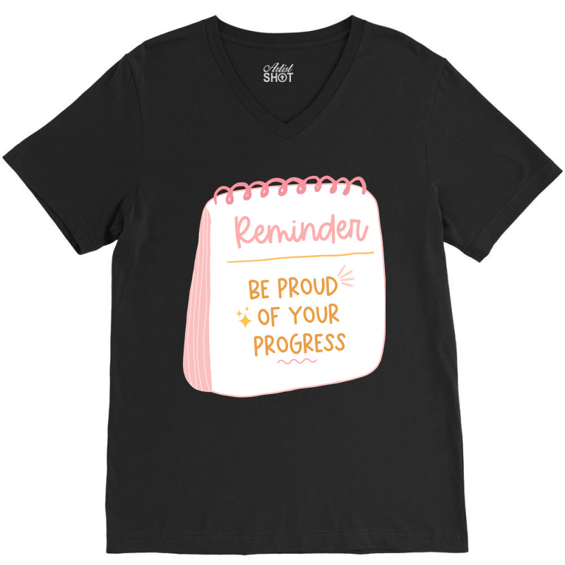 Be Proud Of Your Progress V-Neck Tee by declangreenwood | Artistshot