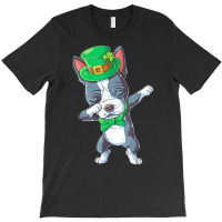 Boston Terrier T  Shirt St Patricks Day   Dabbing Boston Terrier Dab D T-shirt | Artistshot