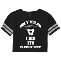 Holy Molar I Did It Dental Hygienist Graduation Class 2022 Premium Scorecard Crop Tee | Artistshot