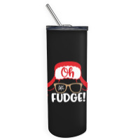 Oh Fudge T-shirt Skinny Tumbler | Artistshot