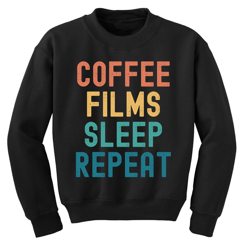 Coffee Films Sleep Repeat - Funny Films & Coffee Gift Youth Sweatshirt by Pannell Quintero | Artistshot