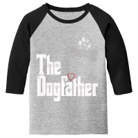 The Dogfather Dad Dog Lover Funny Youth 3/4 Sleeve | Artistshot