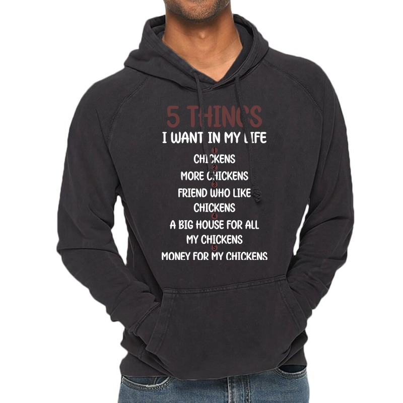 5 Things I Want In My Life Chickens & More Chickens Vintage Hoodie by Sizemore Adame | Artistshot