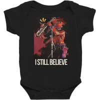 I Still Believe Baby Bodysuit | Artistshot