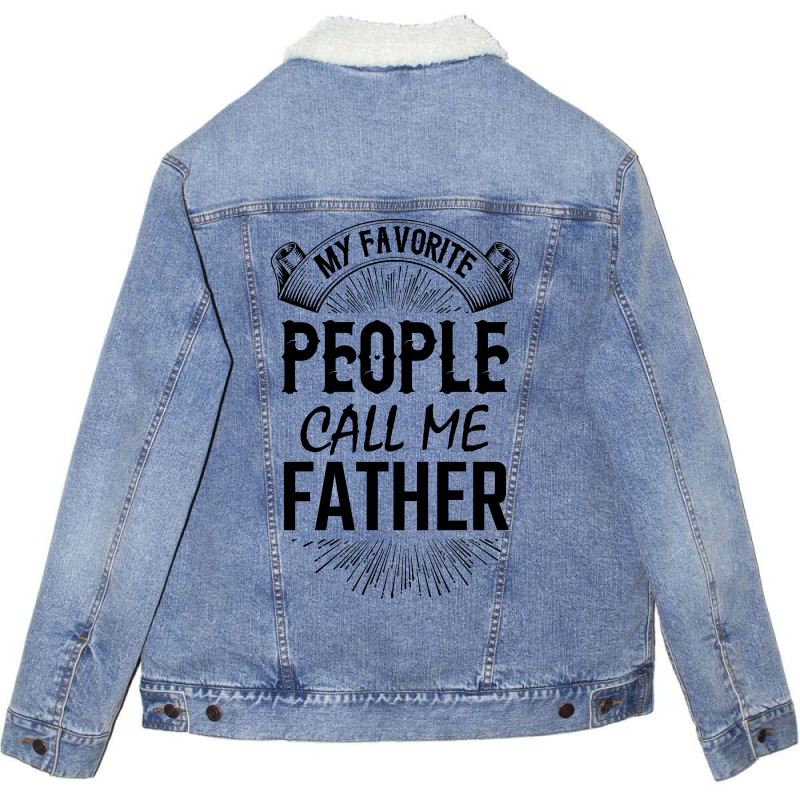 My Favorite People Call Me Father Unisex Sherpa-lined Denim Jacket | Artistshot