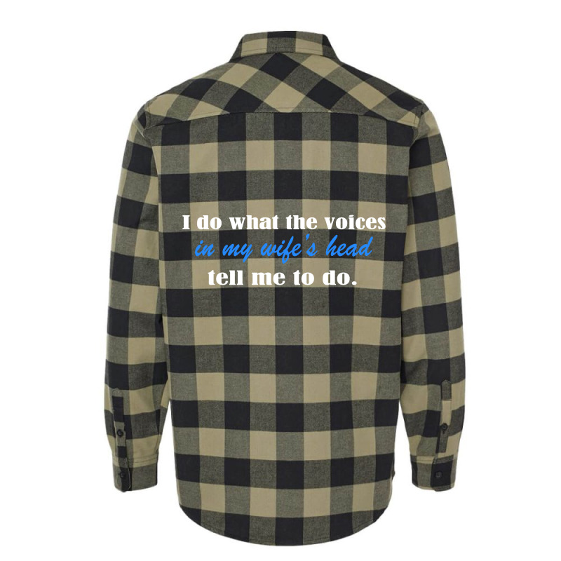 I Do What The Voices In My Wifes Head Flannel Shirt | Artistshot