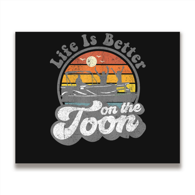 Life Is Better On The Toon Pontoon Boat Boating Metal Print Horizontal | Artistshot