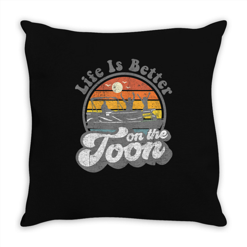 Life Is Better On The Toon Pontoon Boat Boating Throw Pillow | Artistshot