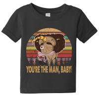 Big Mouth Retro Vintage You Are The Man Baby Tee | Artistshot