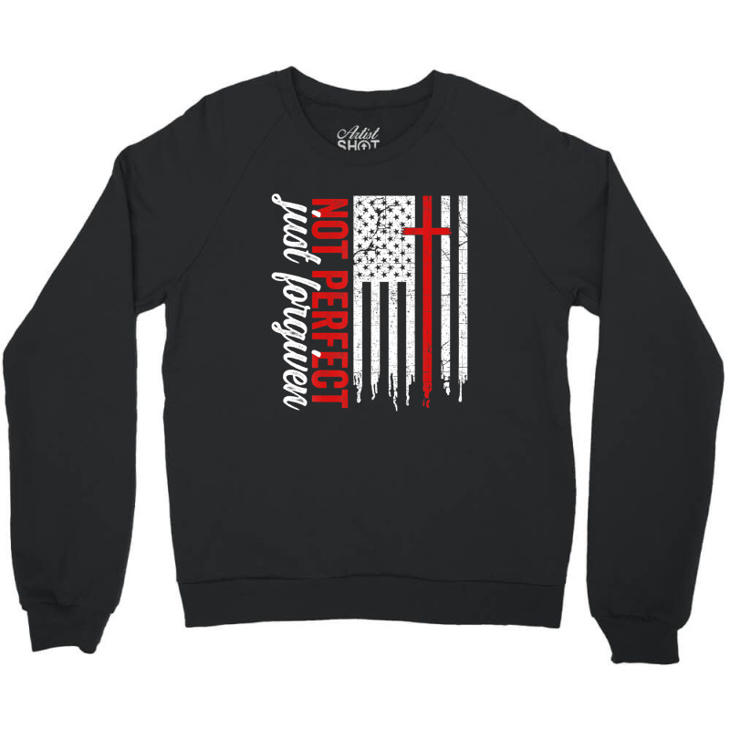 Not Perfect Just Forgiven Christian God Jesus American Flag Crewneck Sweatshirt | Artistshot