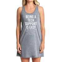 Funny Tech Support Gift Being A Tech Support Is Easy Tank Dress | Artistshot