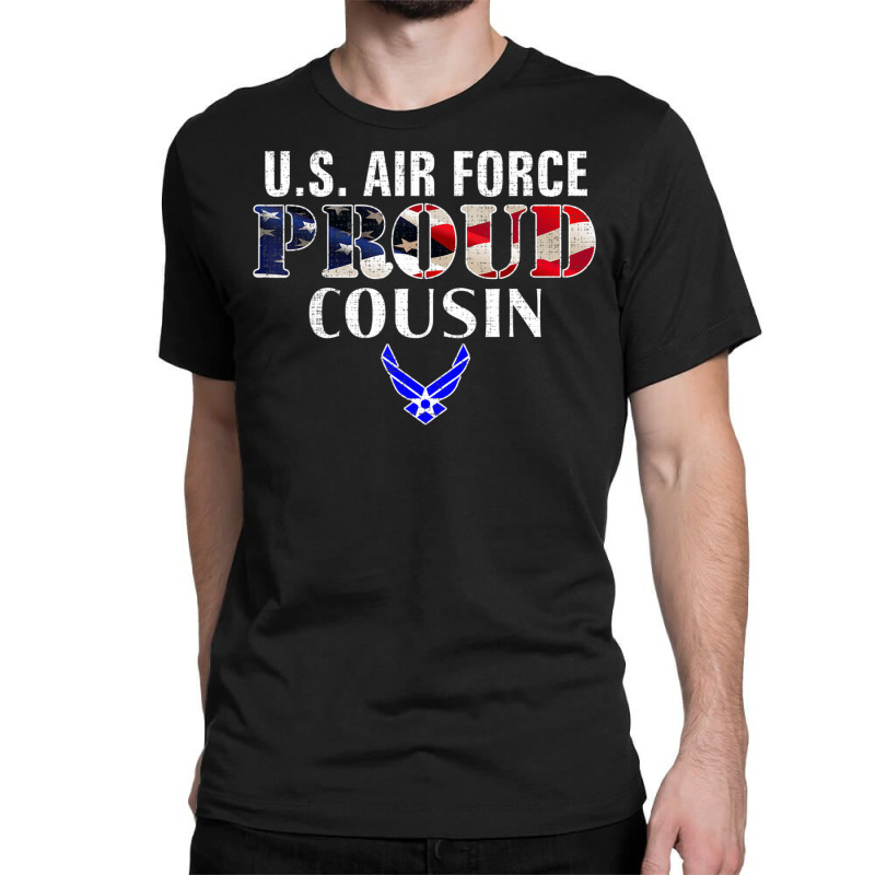 Us Proud Air Force Cousin With American Flag Veteran Classic T-shirt by seifertmurryq3jmxs | Artistshot