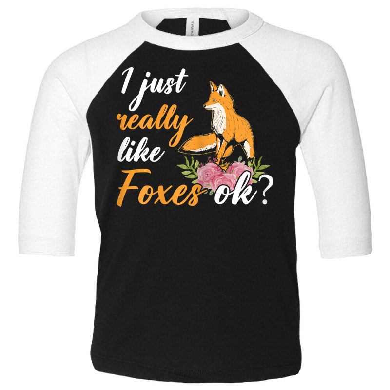 Animal Fox Cute Kids I Just Really Like Foxes Ok T Shirt Toddler 3/4 Sleeve Tee by alicakarste3vs | Artistshot