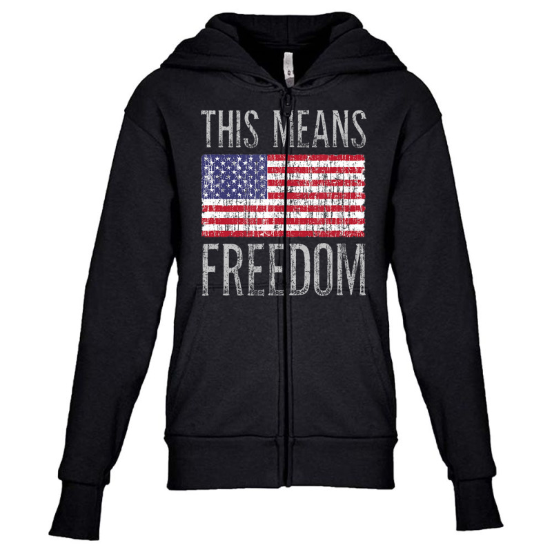 Veteran American Flag Patriotic This Means Freedom Youth Zipper Hoodie by seifertmurryq3jmxs | Artistshot