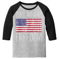 Veteran American Flag Patriotic This Means Freedom Youth 3/4 Sleeve | Artistshot