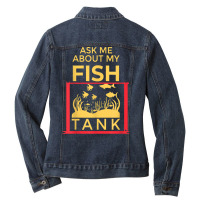 Ask Me About My Fish  Funny Aquariums Saltwater Fish Tanks T Shirt Ladies Denim Jacket | Artistshot