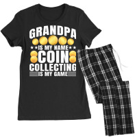 Coin Collecting Is My Game   Numismatist Coin Lover Grandpa T Shirt Women's Pajamas Set | Artistshot