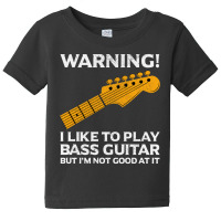 Bass Guitar Player Music Musician Bassist Funny Baby Tee | Artistshot