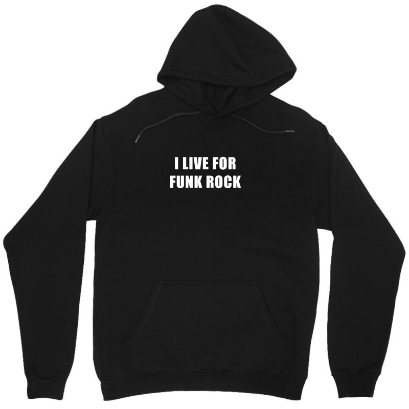 I Live For Funk Rock Unisex Hoodie | Artistshot