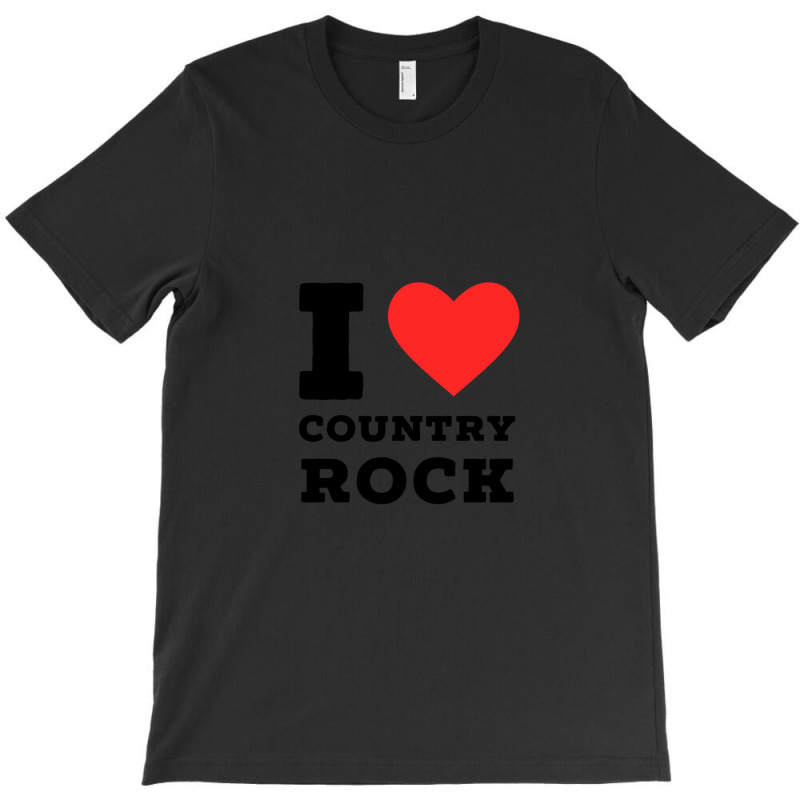 I Love Country Rock T-shirt | Artistshot