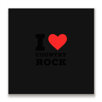 I Love Country Rock Metal Print Square | Artistshot