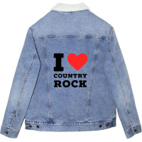 I Love Country Rock Unisex Sherpa-lined Denim Jacket | Artistshot