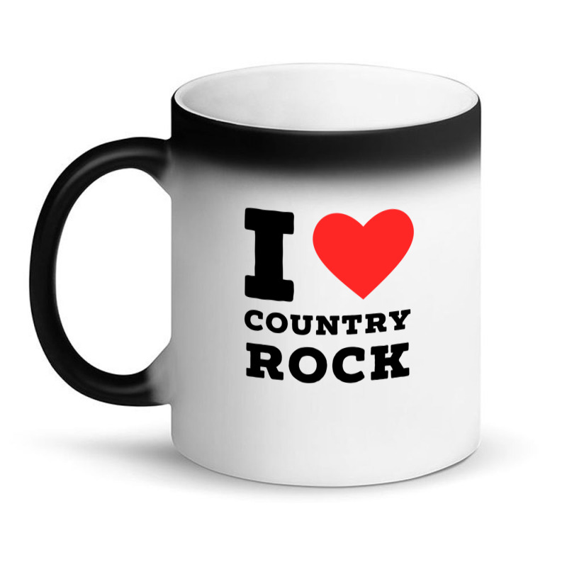 I Love Country Rock Magic Mug | Artistshot