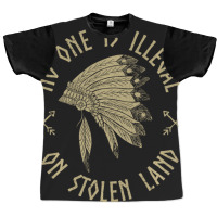 Anti Trump Native Activist No One Is Illegal On Stolen Land Graphic T-shirt | Artistshot