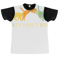 Cats Don't Beg Cat Mom Funny Cat Dad Humor Sayings T Shirt Graphic T-shirt | Artistshot