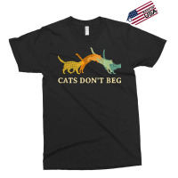 Cats Don't Beg Cat Mom Funny Cat Dad Humor Sayings T Shirt Exclusive T-shirt | Artistshot