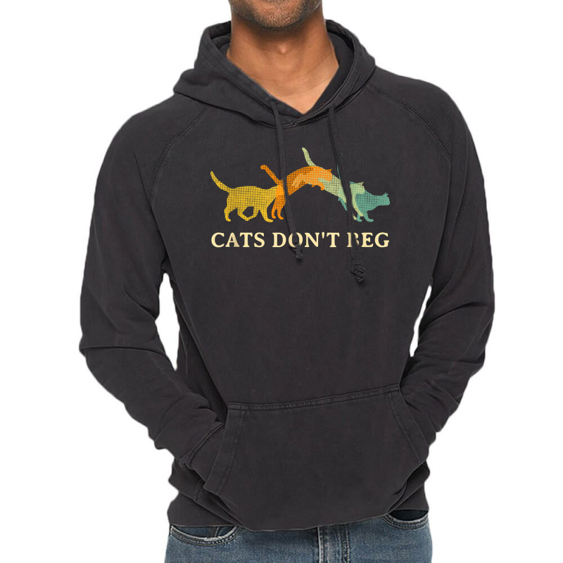 Cats Don't Beg Cat Mom Funny Cat Dad Humor Sayings T Shirt Vintage Hoodie | Artistshot