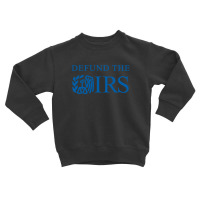 Defund The Irs Toddler Sweatshirt | Artistshot