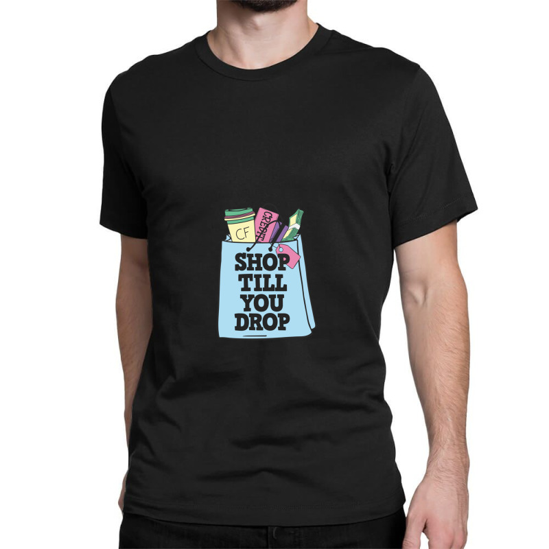 Shop Till You Drop Black Friday Shopping Team Funny Black Friday Lover Classic T-shirt | Artistshot