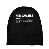 Coin Collecting   Funny Numismatist Noun Coin Lover T Shirt Baby Beanies | Artistshot