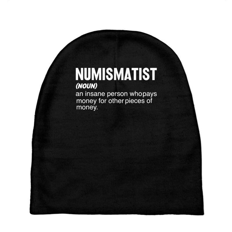 Coin Collecting   Funny Numismatist Noun Coin Lover T Shirt Baby Beanies by alicakarste3vs | Artistshot