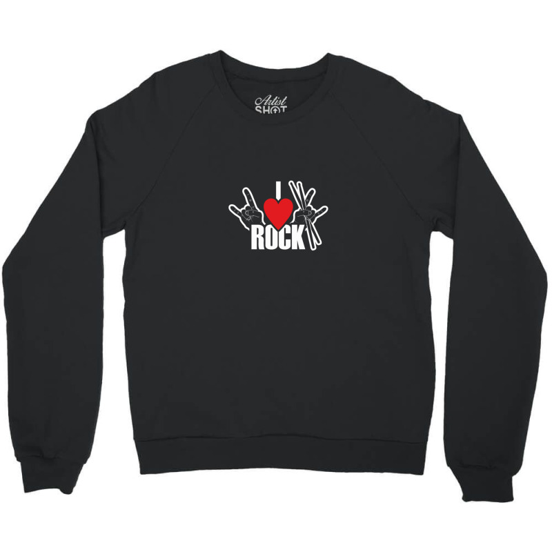 I Love Rock Drummer Rock Music Crewneck Sweatshirt | Artistshot