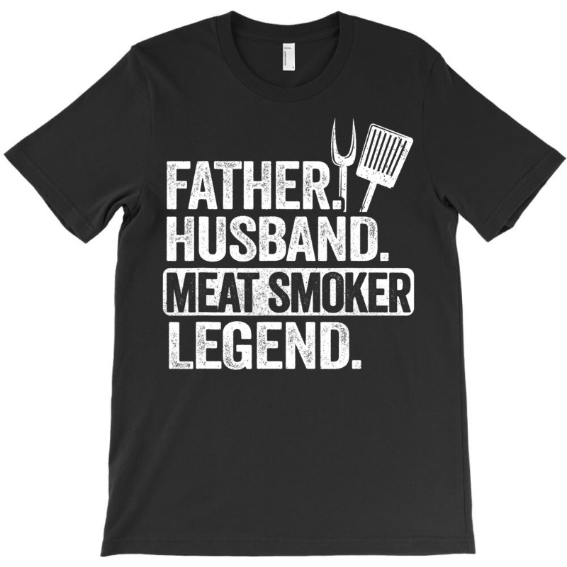 Mens Father Husband Meat Smoker Legend Grilling Dad Meat Smoking T-shirt | Artistshot