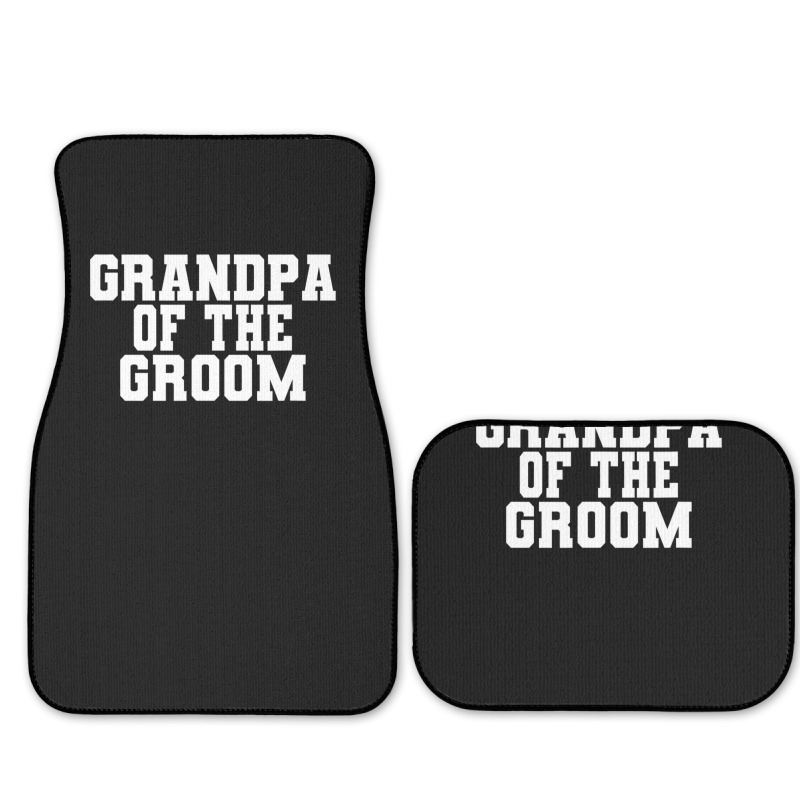 Mens Grandpa Of The Groom, Wedding, Bachelor Party Grandfather Full Set Car Mats | Artistshot