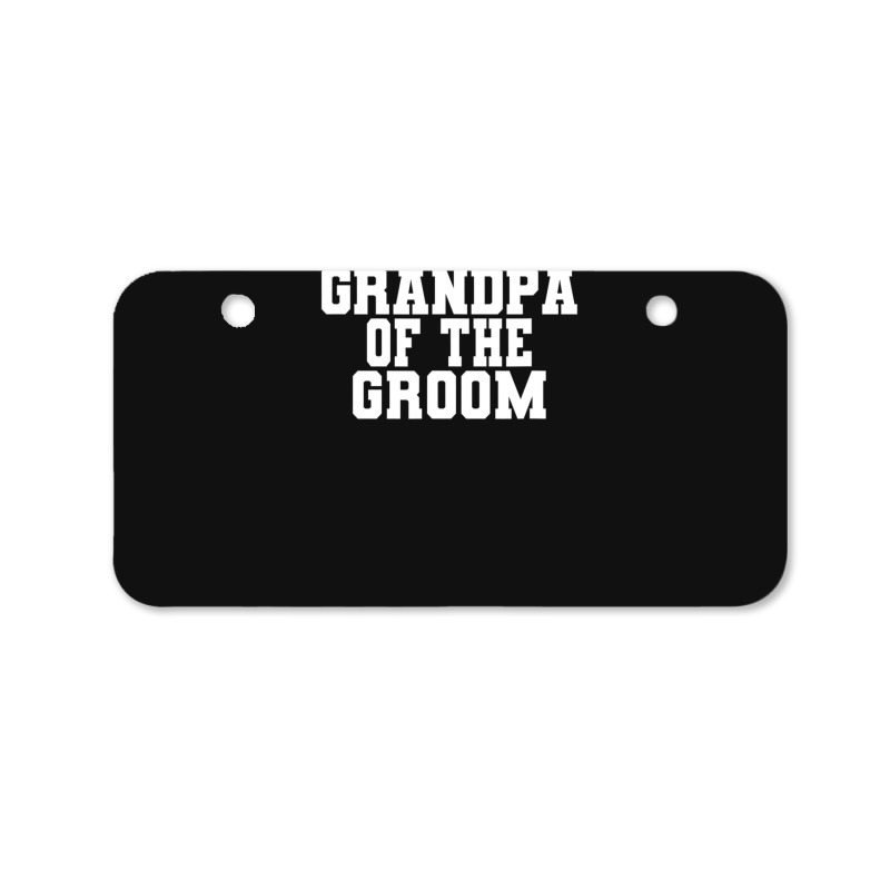 Mens Grandpa Of The Groom, Wedding, Bachelor Party Grandfather Bicycle License Plate | Artistshot