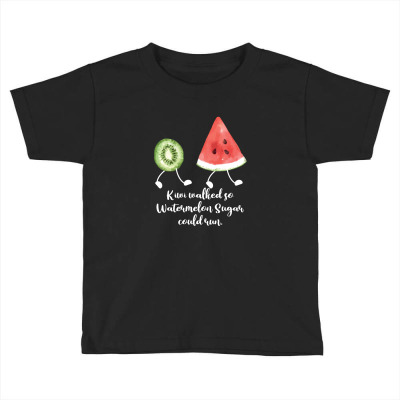 Kiwi Walked So Watermelon Sugar Could Run For Dark Toddler T-shirt Designed By Sengul
